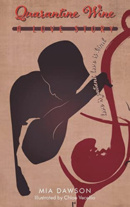Quarantine Wine: A Love Story: Love Is Patient, Love Is Kind Quarantine Wine: A Love Story: Love Is Patient, Love Is Kind