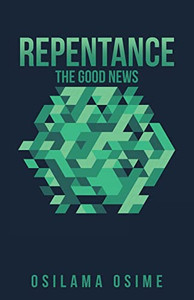 Repentance: The Good News Repentance: The Good News