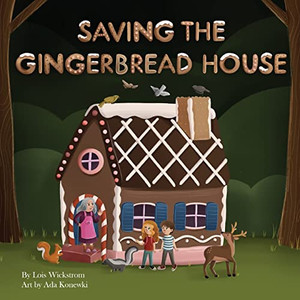 Saving The Gingerbread House: A Science Folktale (Science Folktales)
