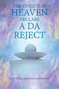 The CourtS Of Heaven Declare A Da Reject