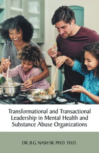 Transformational And Transactional Leadership In Mental Health And Substance Abuse Organizations
