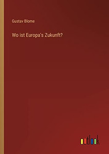 Wo Ist Europa's Zukunft? (German Edition)