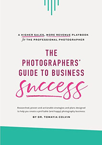 The Photographers' Guide To Business Success