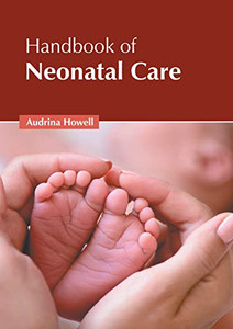 Handbook Of Neonatal Care Handbook Of Neonatal Care
