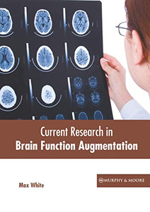 Current Research In Brain Function Augmentation Current Research In Brain Function Augmentation