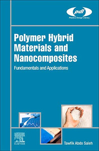 Polymer Hybrid Materials and Nanocomposites: Fundamentals and Applications (Plastics Design Library)
