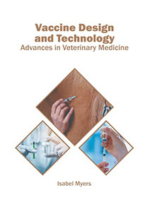 Vaccine Design And Technology: Advances In Veterinary Medicine