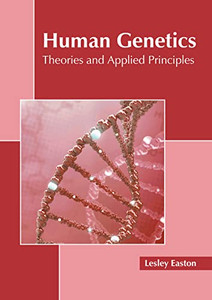 Human Genetics: Theories And Applied Principles Human Genetics: Theories And Applied Principles