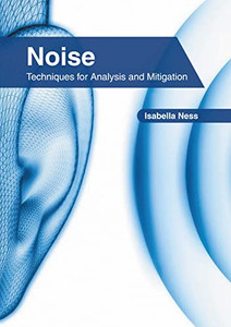 Noise: Techniques For Analysis And Mitigation Noise: Techniques For Analysis And Mitigation