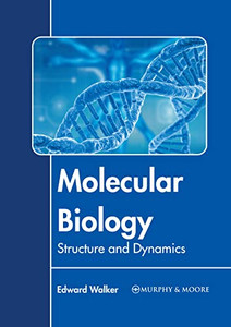 Molecular Biology: Structure And Dynamics