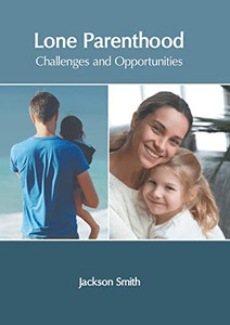 Lone Parenthood: Challenges And Opportunities