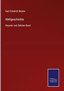 Weltgeschichte: Neunter Und Zehnter Band (German Edition) Weltgeschichte: Neunter Und Zehnter Band (German Edition)
