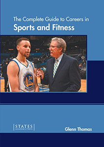 The Complete Guide To Careers In Sports And Fitness The Complete Guide To Careers In Sports And Fitness