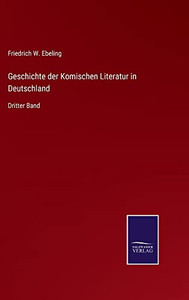 Geschichte Der Komischen Literatur In Deutschland: Dritter Band (German Edition) Geschichte Der Komischen Literatur In Deutschland: Dritter Band (German Edition)