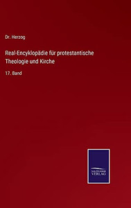 Real-Encyklopädie Für Protestantische Theologie Und Kirche: 17. Band (German Edition)