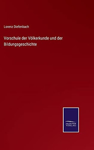 Vorschule Der Völkerkunde Und Der Bildungsgeschichte (German Edition)