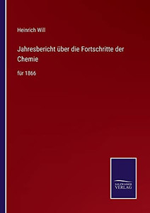 Jahresbericht Über Die Fortschritte Der Chemie: Für 1866 (German Edition)