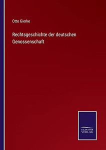 Rechtsgeschichte Der Deutschen Genossenschaft (German Edition)