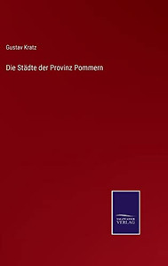 Die Städte Der Provinz Pommern (German Edition)