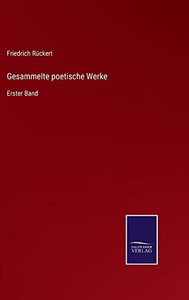 Gesammelte Poetische Werke: Erster Band (German Edition) Gesammelte Poetische Werke: Erster Band (German Edition)