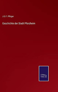 Geschichte Der Stadt Pforzheim (German Edition) Geschichte Der Stadt Pforzheim (German Edition)