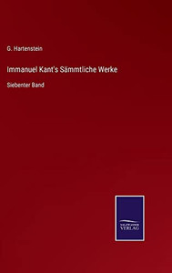 Immanuel Kant's Sämmtliche Werke: Siebenter Band (German Edition) Immanuel Kant's Sämmtliche Werke: Siebenter Band (German Edition)