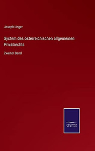 System Des Österreichischen Allgemeinen Privatrechts: Zweiter Band (German Edition) System Des Österreichischen Allgemeinen Privatrechts: Zweiter Band (German Edition)