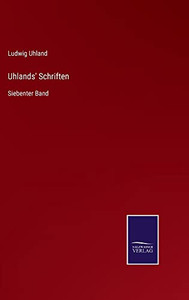 Uhlands' Schriften: Siebenter Band (German Edition) Uhlands' Schriften: Siebenter Band (German Edition)