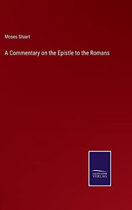 A Commentary On The Epistle To The Romans A Commentary On The Epistle To The Romans