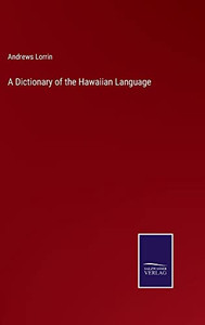 A Dictionary Of The Hawaiian Language A Dictionary Of The Hawaiian Language