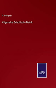 Allgemeine Griechische Metrik (German Edition)