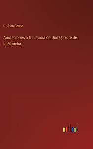 Anotaciones A La Historia De Don Quixote De La Mancha (Spanish Edition)