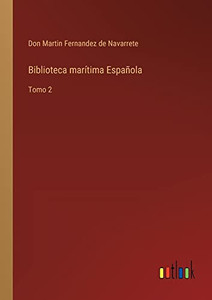 Biblioteca Marítima Española: Tomo 2 (Spanish Edition)