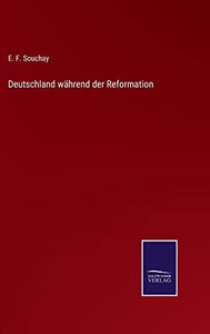 Deutschland Während Der Reformation (German Edition)