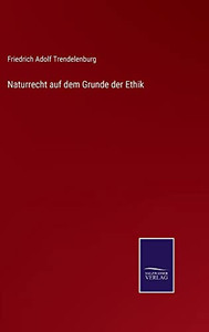Naturrecht Auf Dem Grunde Der Ethik (German Edition)