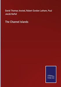 The Channel Islands The Channel Islands