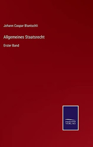 Allgemeines Staatsrecht: Erster Band (German Edition) Allgemeines Staatsrecht: Erster Band (German Edition)