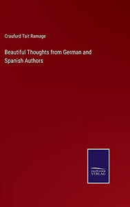 Beautiful Thoughts From German And Spanish Authors