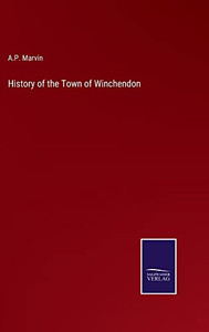 History Of The Town Of Winchendon