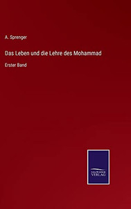Das Leben Und Die Lehre Des Mohammad: Erster Band (German Edition)