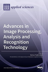 Advances In Image Processing, Analysis And Recognition Technology