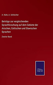 Beiträge Zur Vergleichenden Sprachforschung Auf Dem Gebiete Der Arischen, Celtischen Und Slawischen Sprachen: Zweiter Band (German Edition)