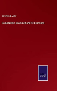 Campbellism Examined And Re-Examined