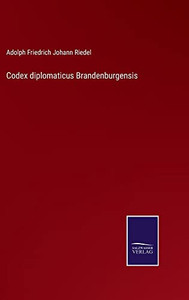 Codex Diplomaticus Brandenburgensis (German Edition) Codex Diplomaticus Brandenburgensis (German Edition)
