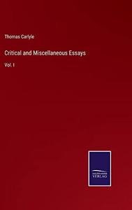 Critical And Miscellaneous Essays: Vol. I