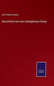 Deutschland Nach Dem Dreißigjährigen Kriege (German Edition) Deutschland Nach Dem Dreißigjährigen Kriege (German Edition)