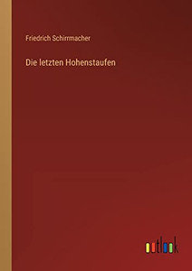 Die Letzten Hohenstaufen (German Edition)