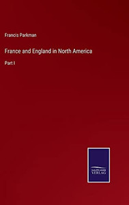 France And England In North America: Part I France And England In North America: Part I