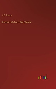 Kurzes Lehrbuch Der Chemie (German Edition) Kurzes Lehrbuch Der Chemie (German Edition)