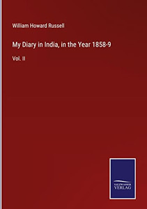 My Diary In India, In The Year 1858-9: Vol. Ii